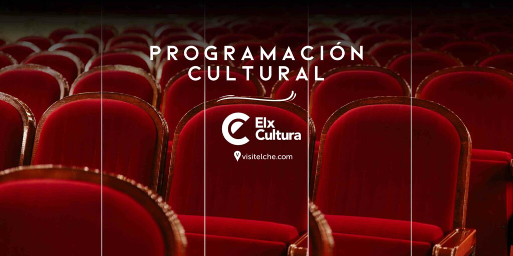 Programación Cultural Elche. Ayuntamiento de Elche.