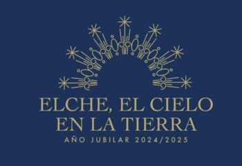 Elche el cielo en la tierra año jubilar